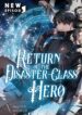 RETURN OF THE DISASTER-CLASS HERO