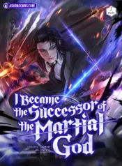 I Became the Successor of the Martial God